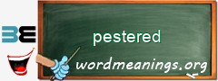 WordMeaning blackboard for pestered